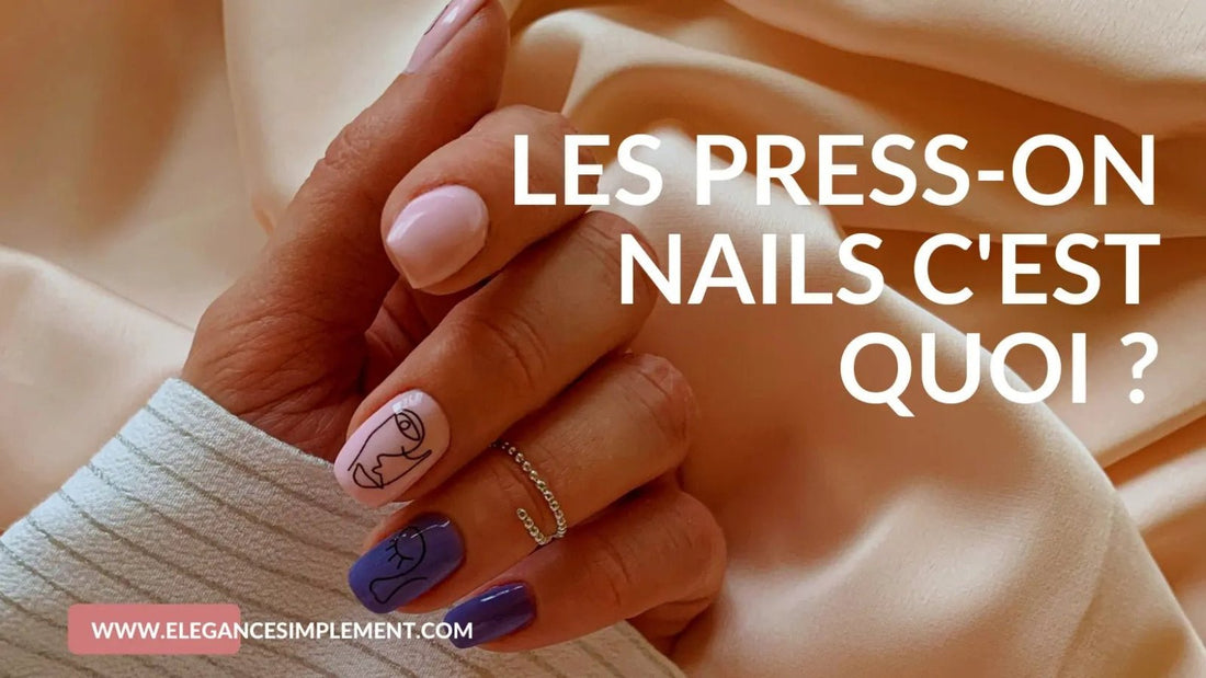 Les press-on nail, c'est quoi ? - Elégance Simplement
