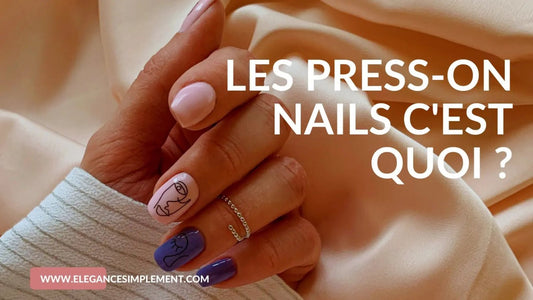 Les press-on nail, c'est quoi ? - Elégance Simplement