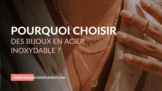 Pourquoi choisir des bijoux en acier inoxydable ?