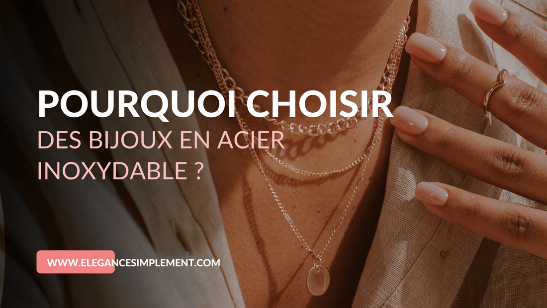 Pourquoi choisir des bijoux en acier inoxydable ?